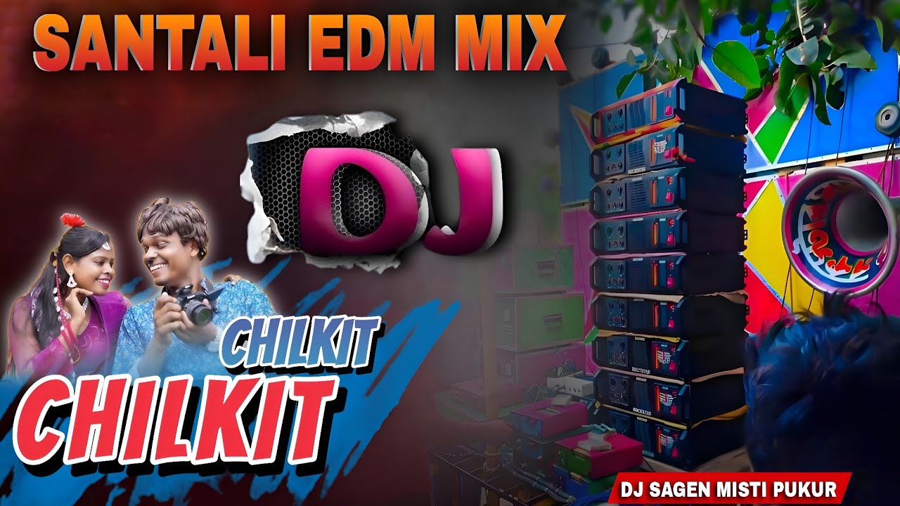 Chilkit Chilkit 📢 New Santali Edm Mix 📢 Dj Sagen Misti Pukur