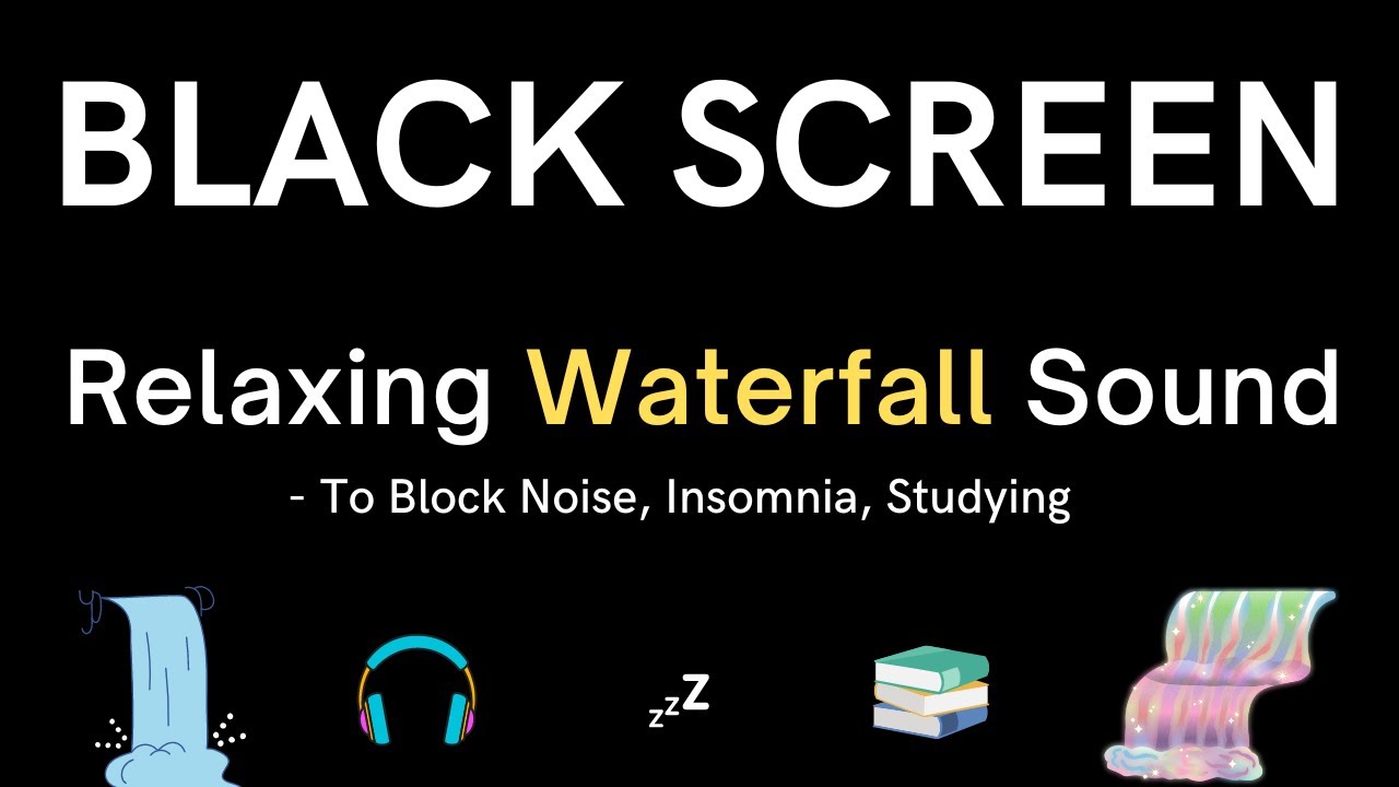 10 Hour Relaxation Waterfall Ambiance - Relaxing Waterfall Sound - Block Noise With Black Screen