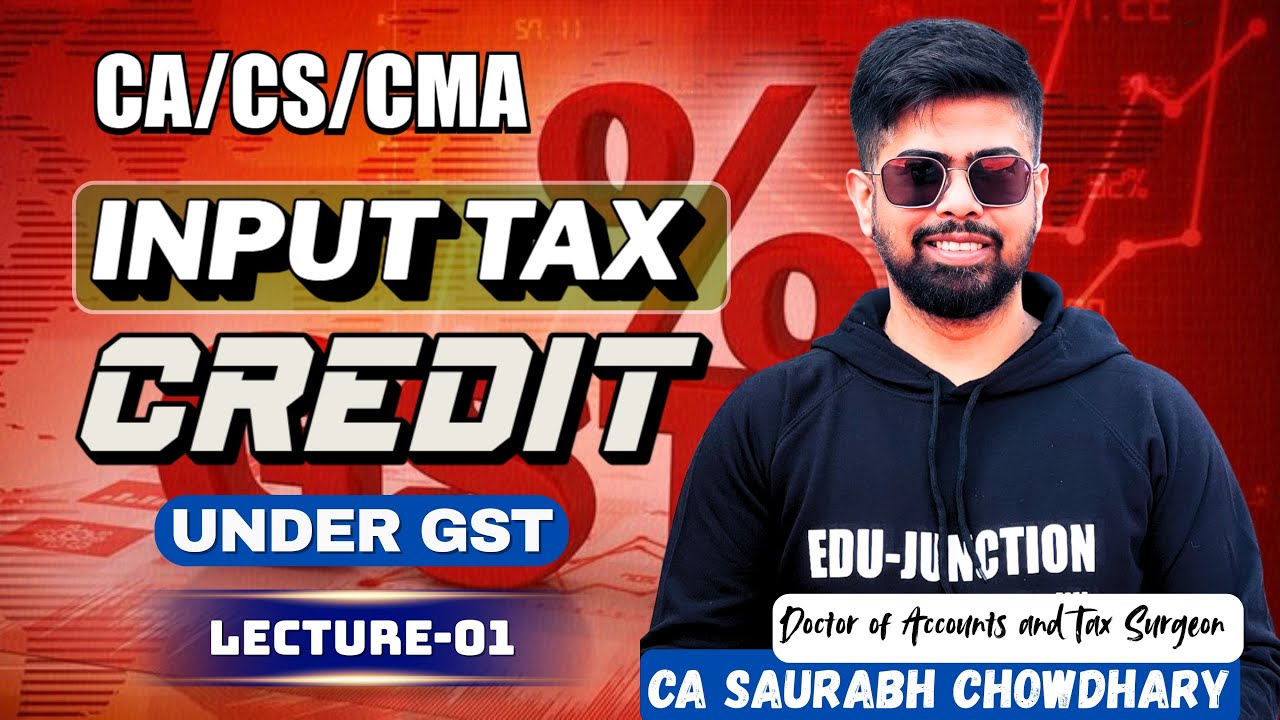 # Lecture 1 I Input Tax Credit I GST I CA CS CMA Inter and Executive 2026