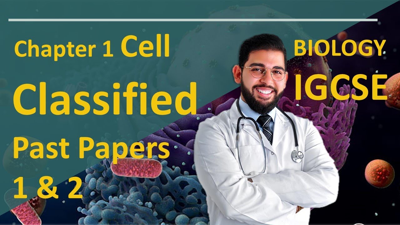 Classified Past Papers Paper 1 , Paper 2 Biology IGCSE Cell Structure Chapter 1  O.Level and Core