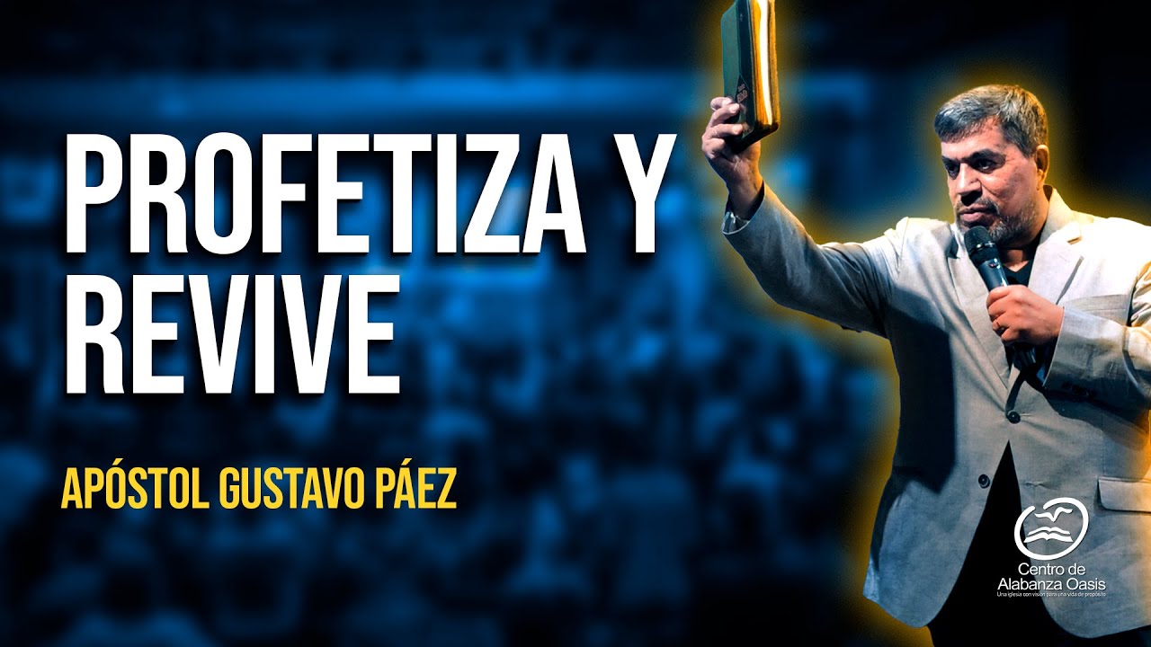 PROFETIZA Y REVIVE - APÓSTOL GUSTAVO PÁEZ