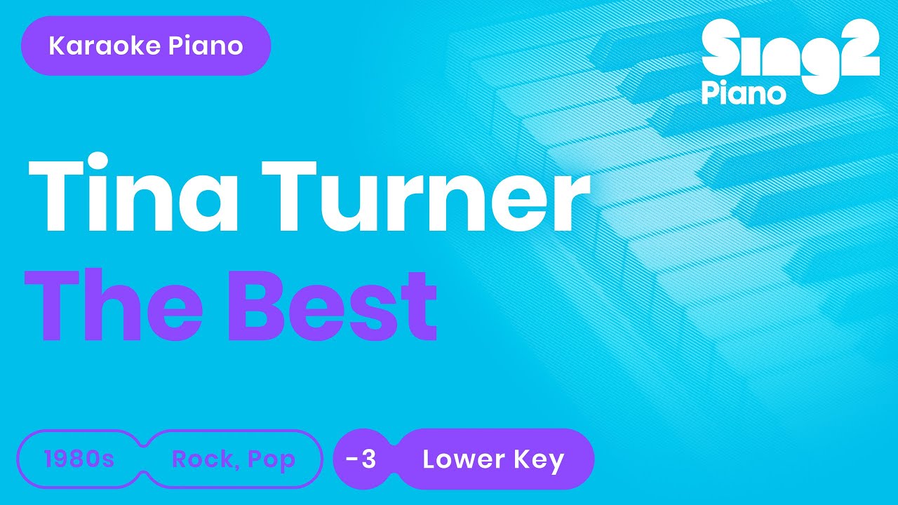 Tina Turner - The Best (Lower Key) Piano Karaoke