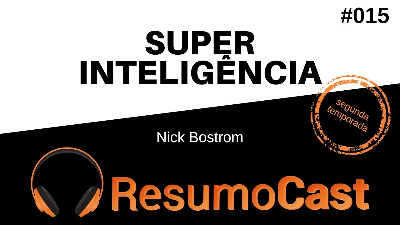 Superinteligência - Nick Bostrom | T2#015