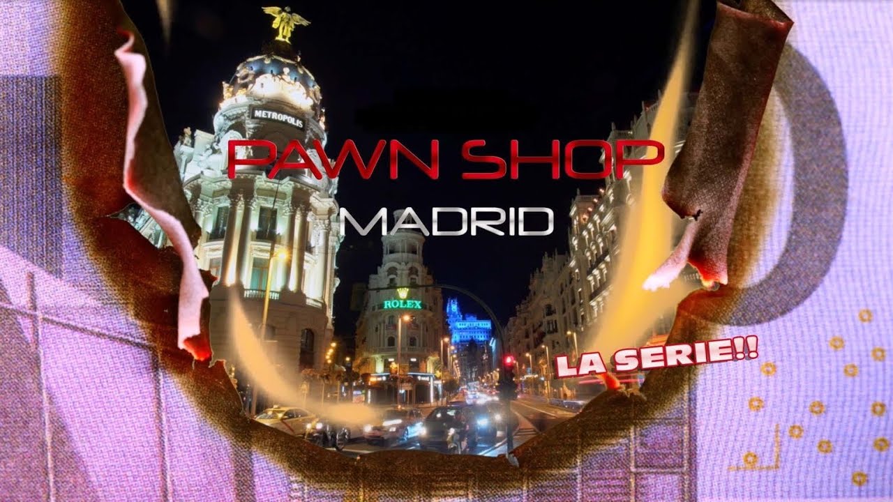 PAWN SHOP MADRID: LA CASA DE EMPEÑOS. CAPÍTULO 4 PARTE I.
