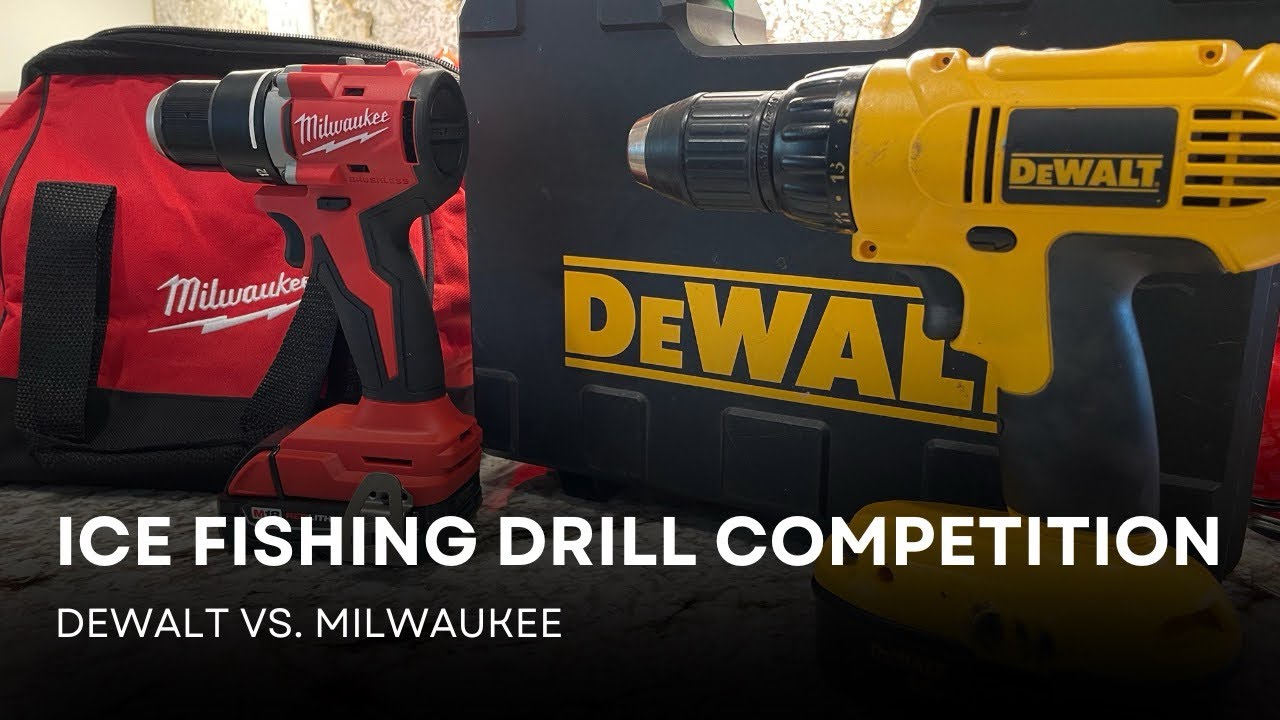 Ice fishing drill competition Milwaukee drill VS DeWalt drill