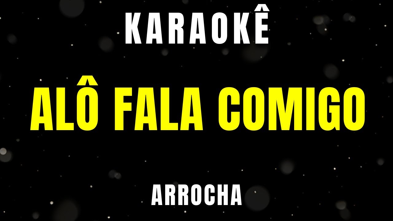 Karaokê de Arrocha - Alô Fala Comigo
