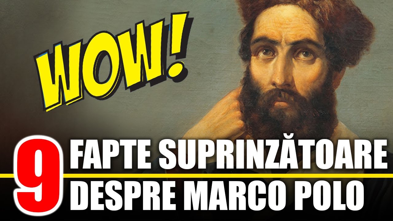 9 Fapte Suprinzatoare despre MARCO POLO