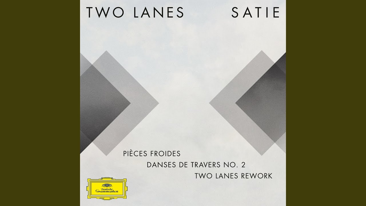 Pièces froides: II. Danses de travers, 2. Passer (TWO LANES Rework (FRAGMENTS / Erik Satie))