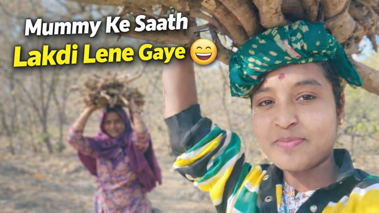 Jagl me gai me or mri mummy lakdi kat ne bahot kata laga 