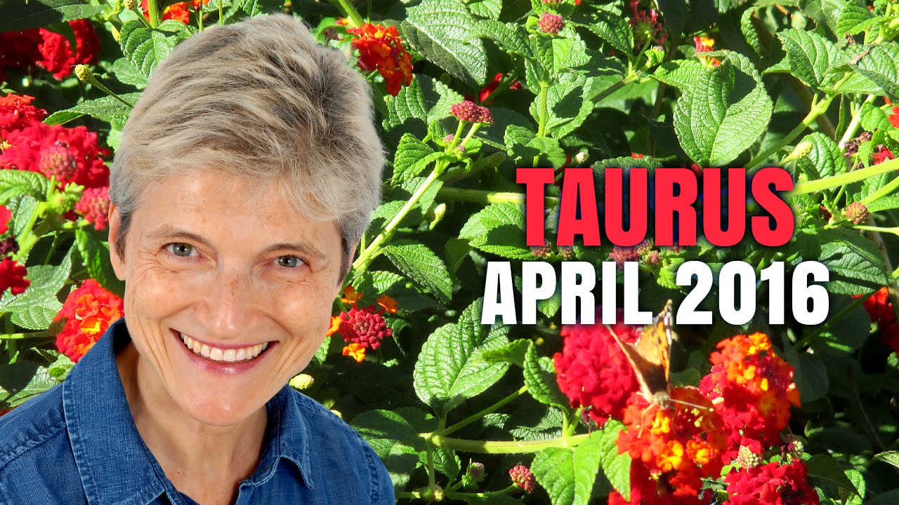 TAURUS APRIL 2016 ASTROLOGY - HAPPY BIRTHDAY!! A new life direction!
