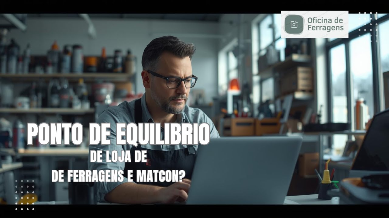 Como chegar ao ponto de equilíbrio de uma loja de ferragens