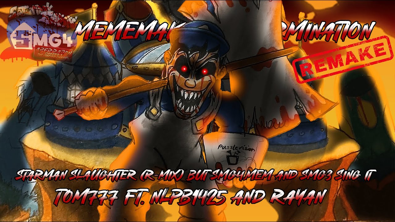 FNF Cover - Mememaker Extermination (R-MIX)[Starman Slaughter but Smg4.MEM and Smg3 sing it](REMAKE)