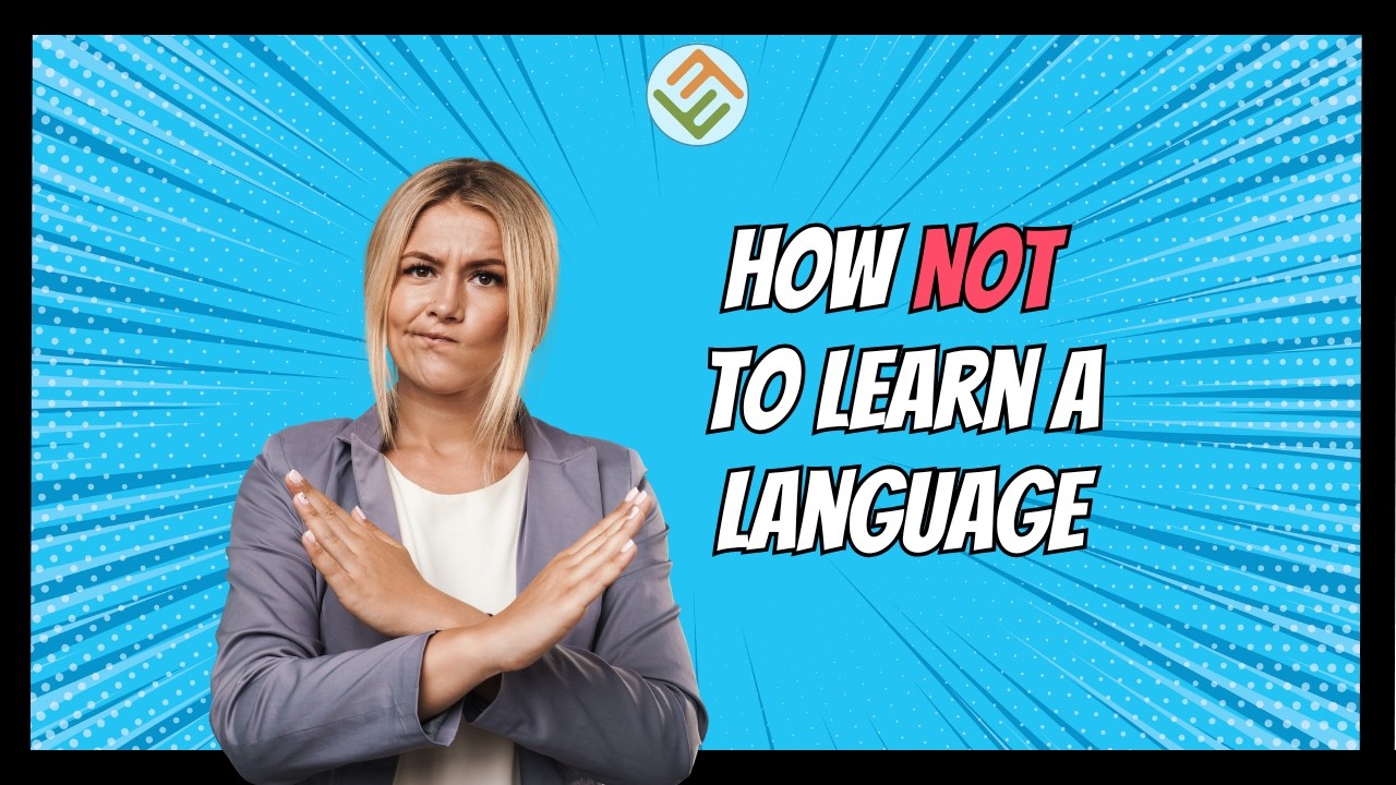 Learning a New Language? DON’T Do These 5 Things