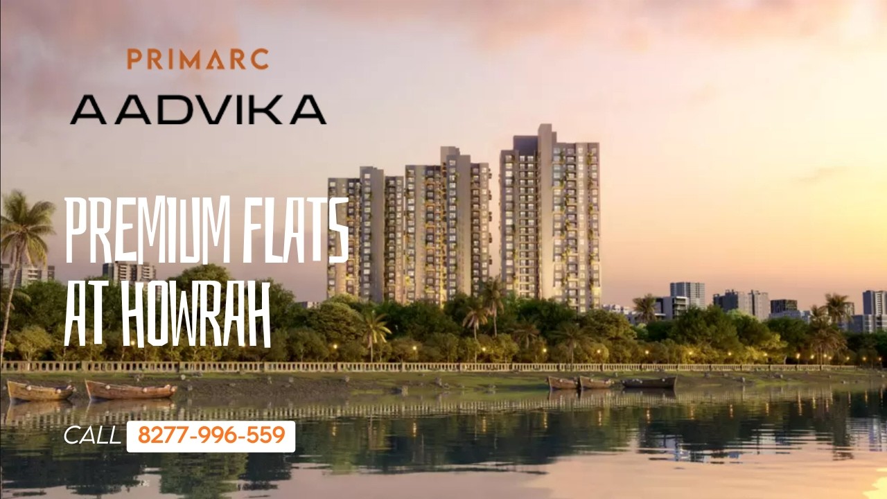 Primarc Aadvika - 3/4BHK Luxury Flats at Howrah. Call - 8277-996-559