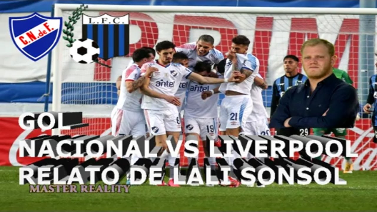 ⚽NACIONAL 1-0 LIVERPOOL. RELATO DE LALI SONSOL. Torneo Apertura 15/08/2021