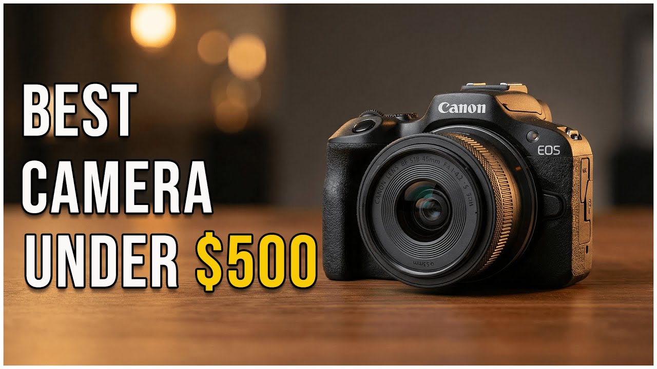 Best Camera Under $500 (Top Picks in 2026)