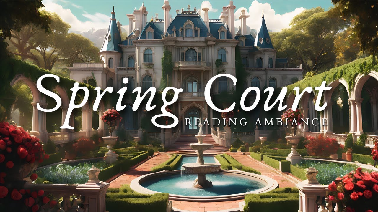The Spring Court Ambience - Reading, Relaxing, Meditation | Inspired By ACOTAR Book Series