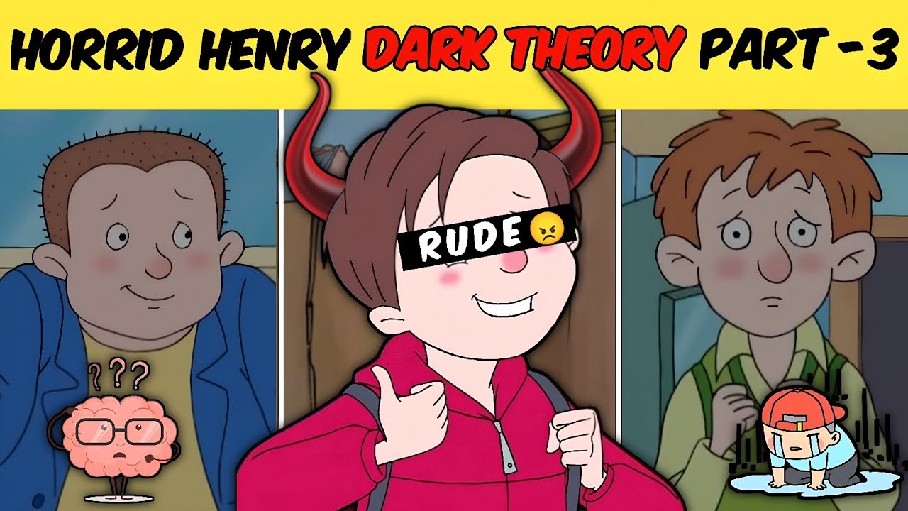 Unveiling Dark Truths Behind Horrid Henry's Characters 🤯 || Part 3