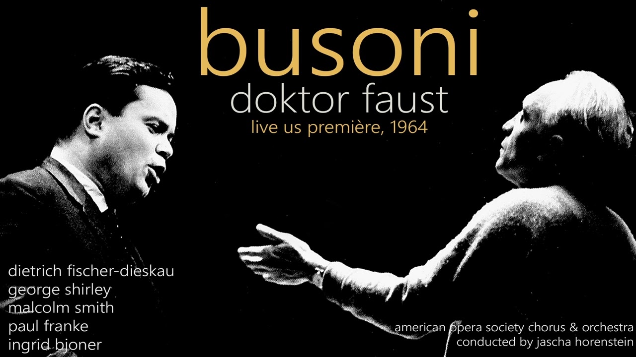 HORENSTEIN conducts BUSONI Doktor Faust (Fischer-Dieskau) - US Premi&egrave;re, 1964 (Pristine PACO188)