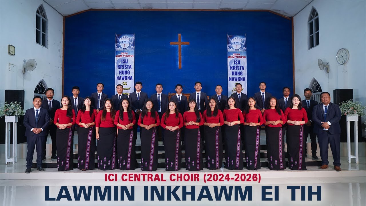 TUHIN A THAR HMANGAINA ENG INHAWI || ICI Central Choir (2024-2026)