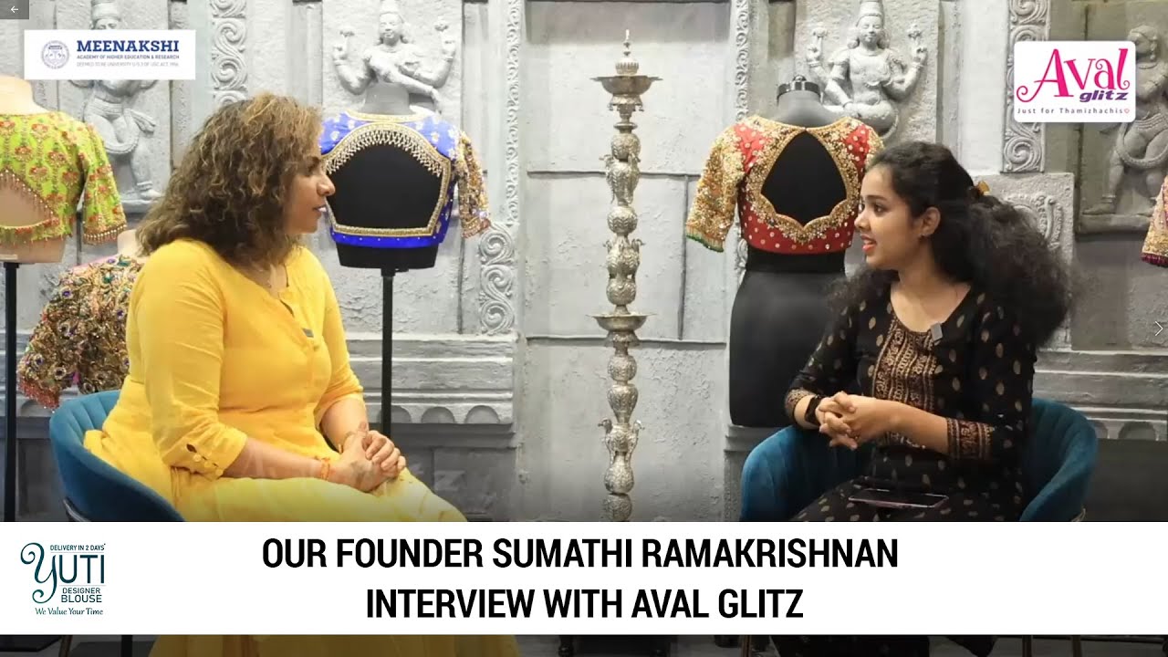 OUR FOUNDER SUMATHI RAMAKRISHNAN INTERVIEW WITH AVAL GLITZ | YUTI DESIGNER BLOUSE