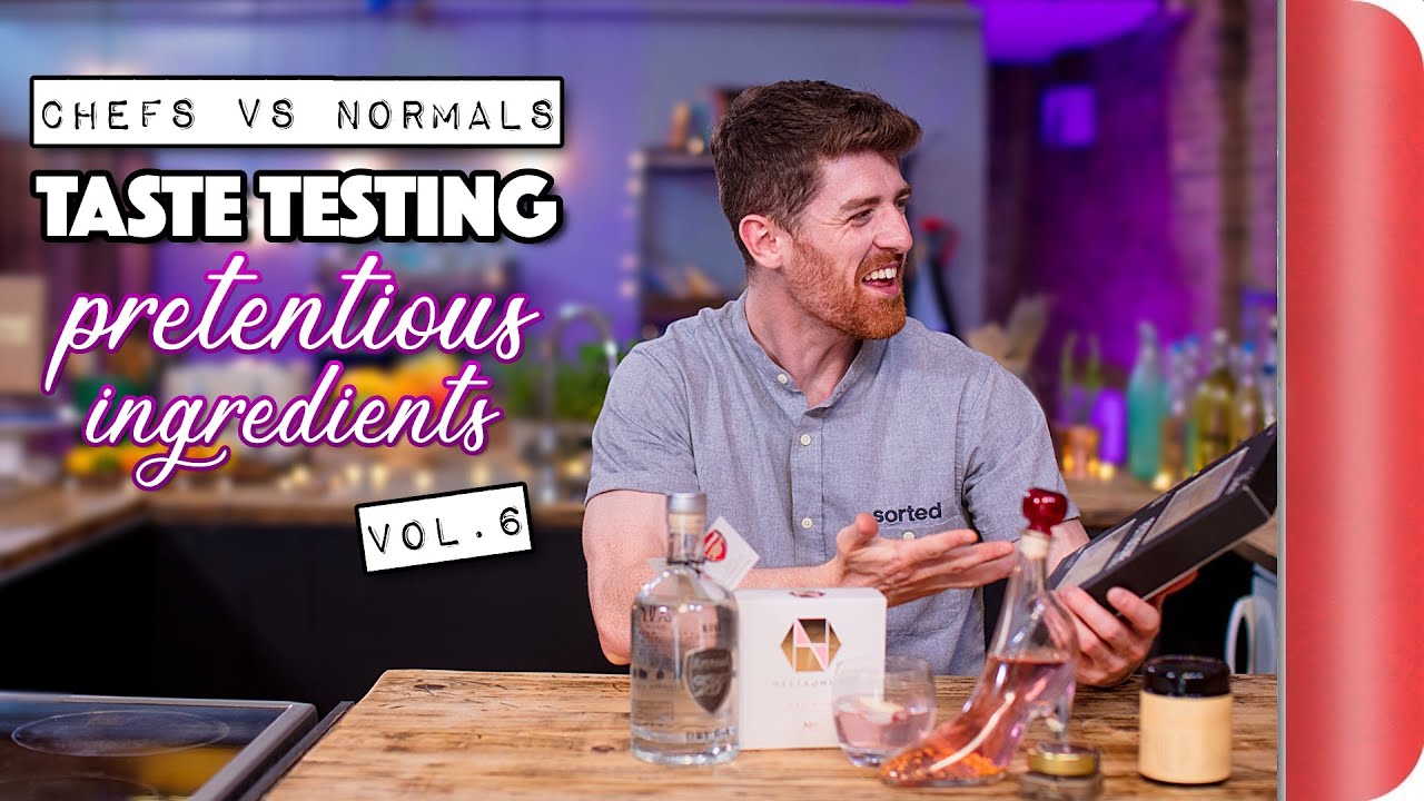 Chefs Vs Normals Taste Testing Pretentious Ingredients Vol. 6 | Sorted Food