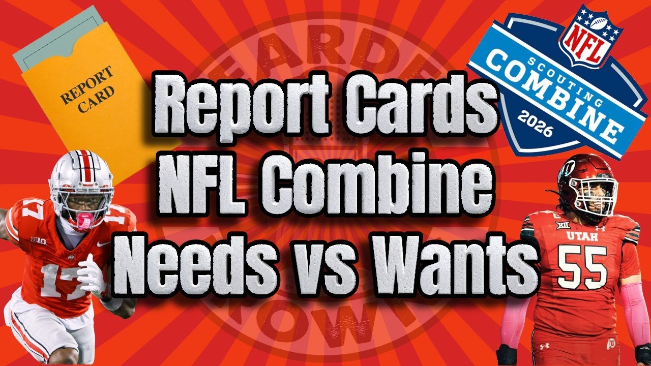 Browns Report Cards - NFL Combine - Needs vs Wants