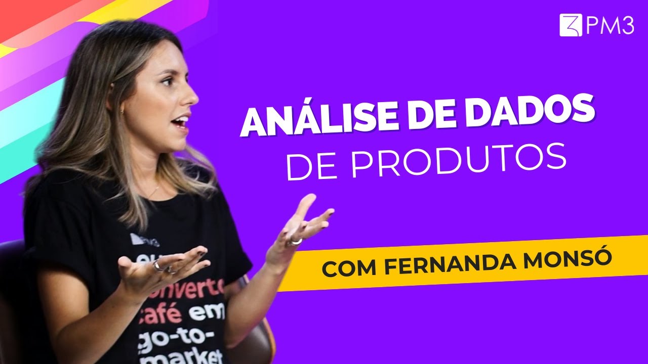 Como Analisar Dados de Produto com o time de Business Analytics [Mestre de produto #3]