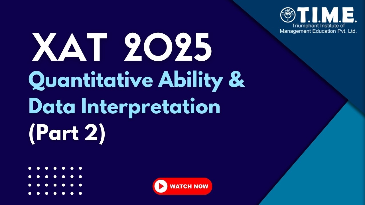 XAT 2025 QA DI Analysis | Part 2 | Quant & Data Interpretation Questions Solved | TIME 4 MBA