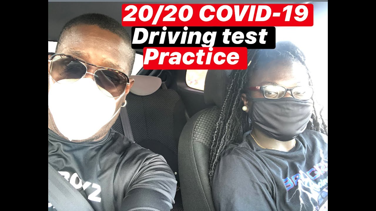 DRIVING/ROAD test,  she passed 20/20 COVID-19 style