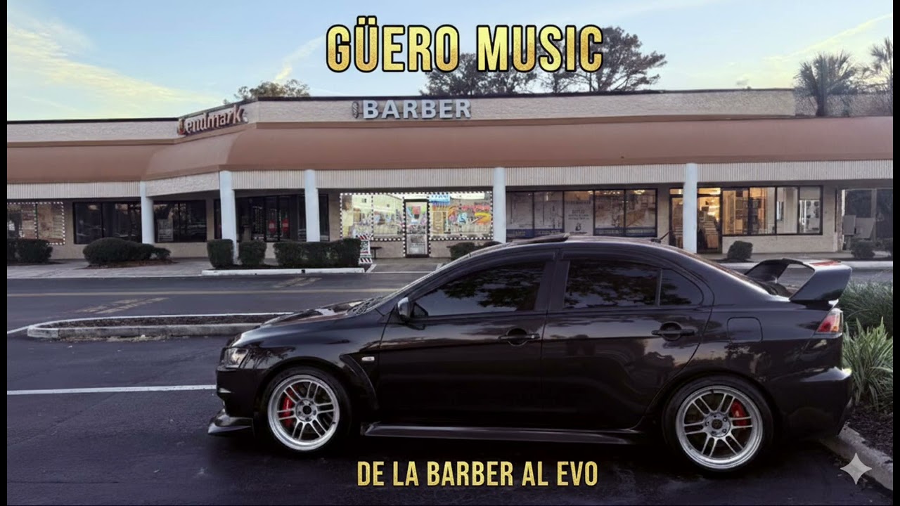 Güero Music- De La Barber Al Evo