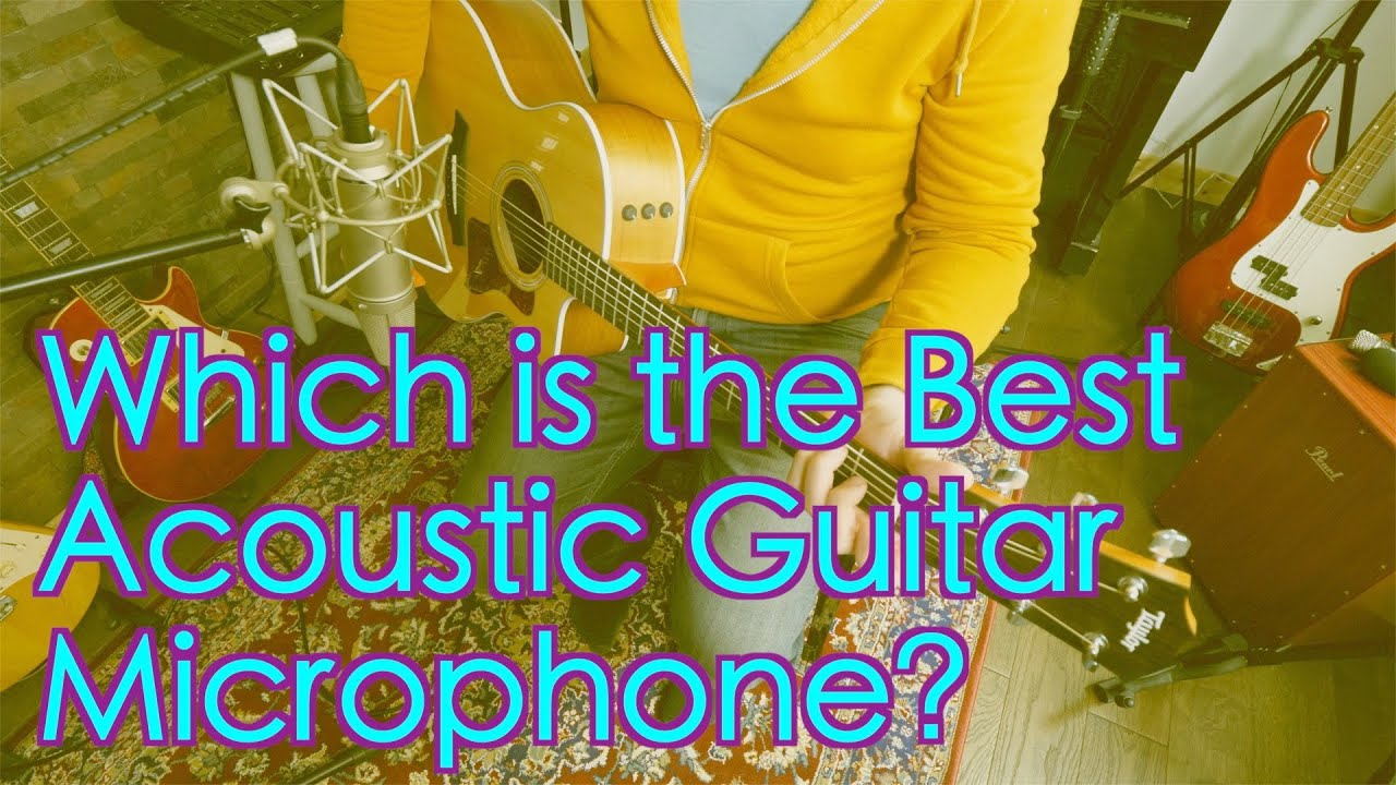 Which Microphone is Best for the Acoustic Guitar? (Recording Acoustic Guitars)