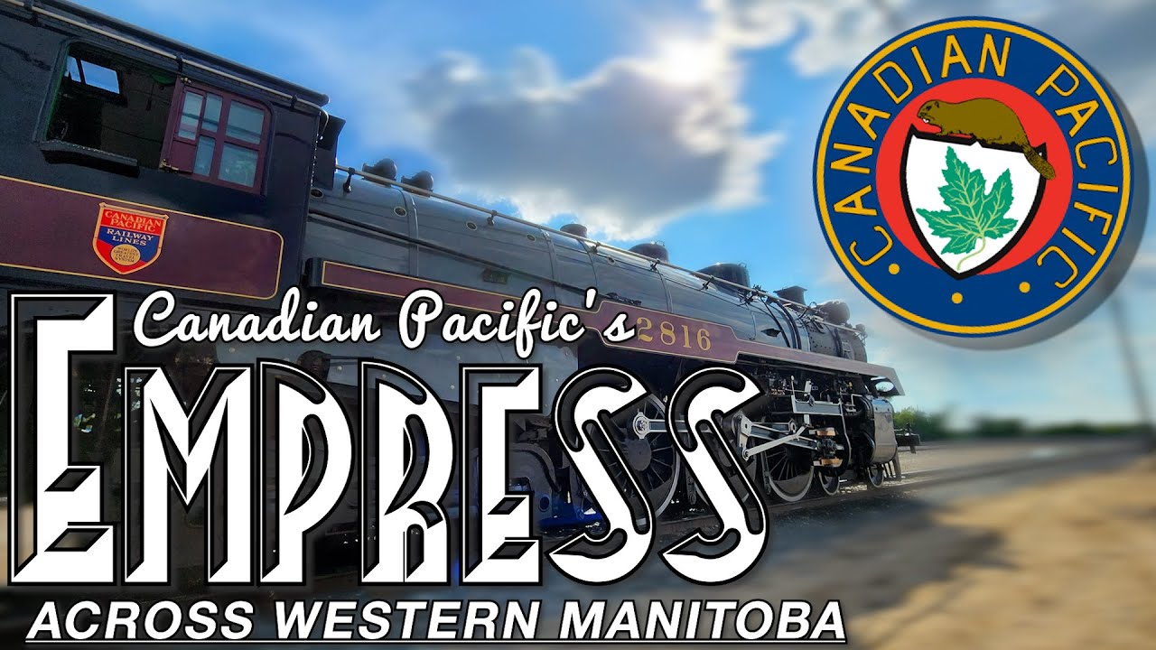 CP 2816 'The Empress' Steams Across Manitoba!