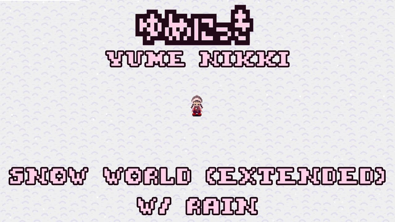Yume Nikki ~ Snow World (Extended) W/ Rain ✦︎
