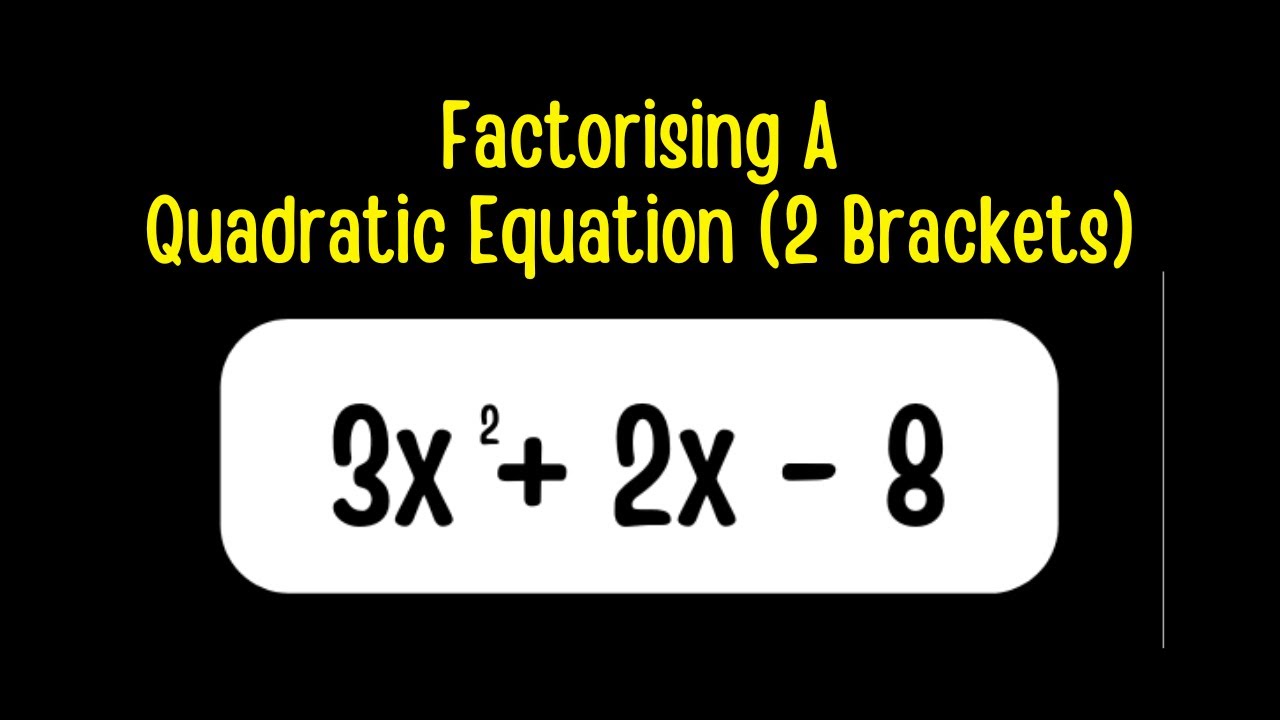 NCEA Level 1 Maths (Algebra) - Factorising Quadratics Using the Trial and Error Method