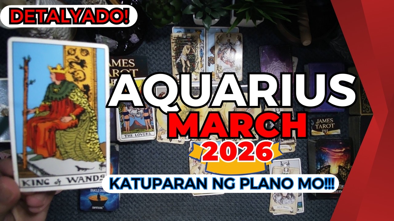 AQUARIUS Hindi Pa Huli Ang Lahat! THE BEST IS YET TO COME! Darating Ang Tulong! MARCH 2026