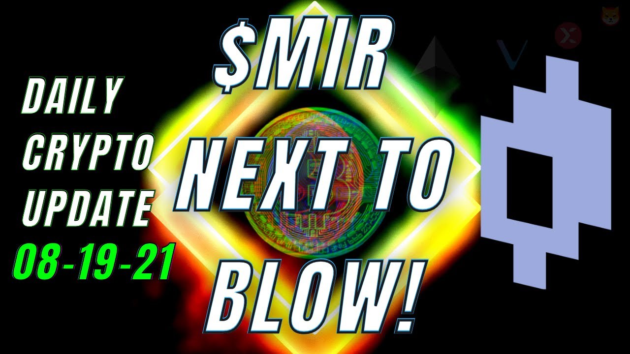 MIRROR PROTOCOL (MIR) NEXT TO EXPLODE? DAILY CRYPTO UPDATE 08-19-21