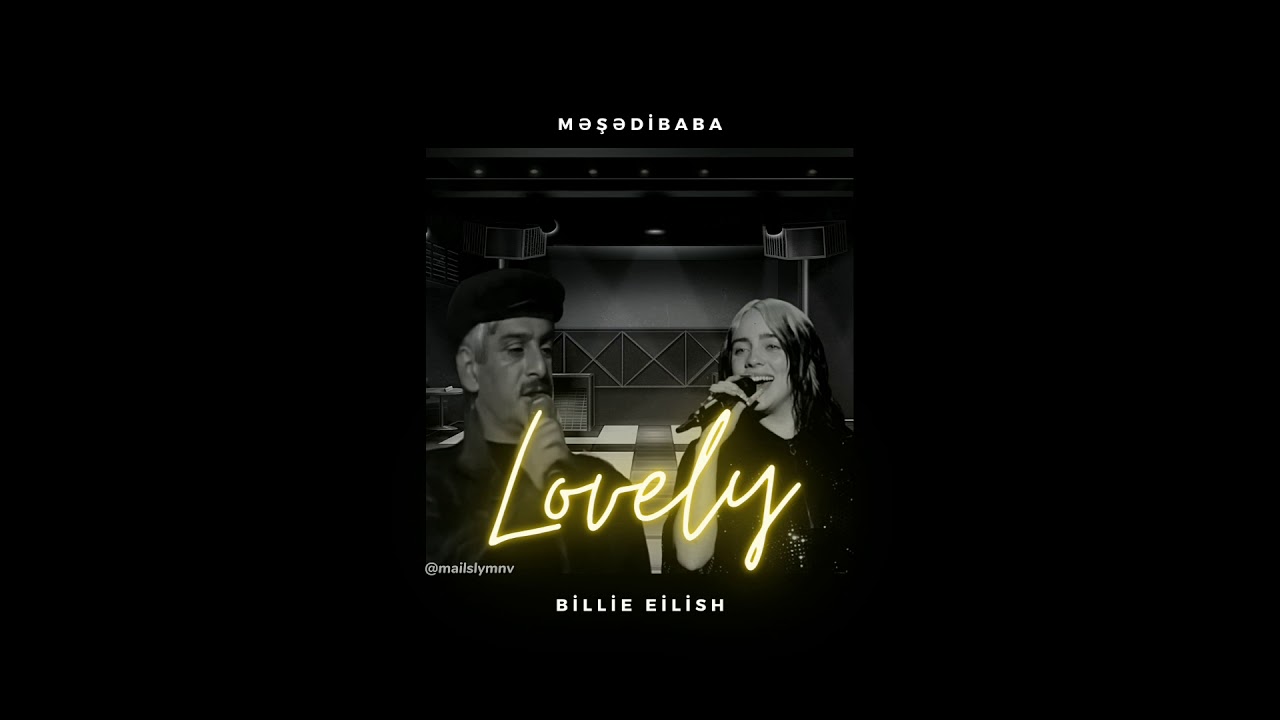 Məşədibaba ft Billie Eilish - Lovely #billieeilish