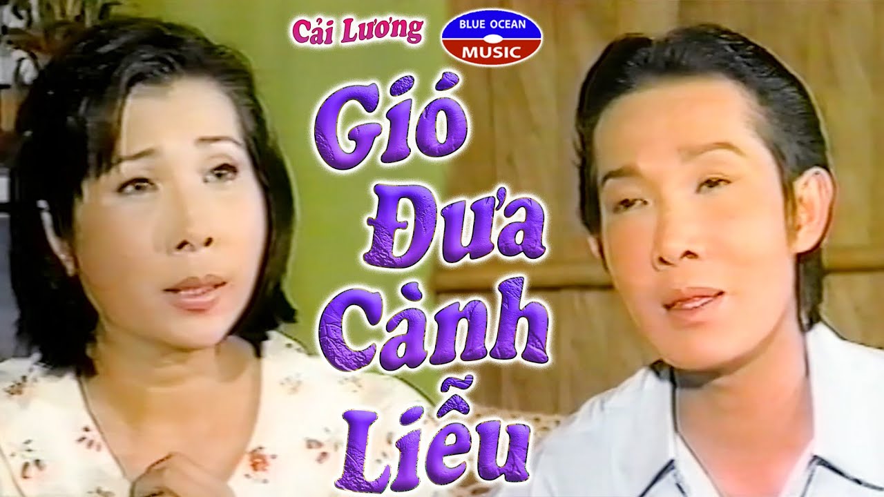 Cải Lương | Gió Đưa Cành Liễu