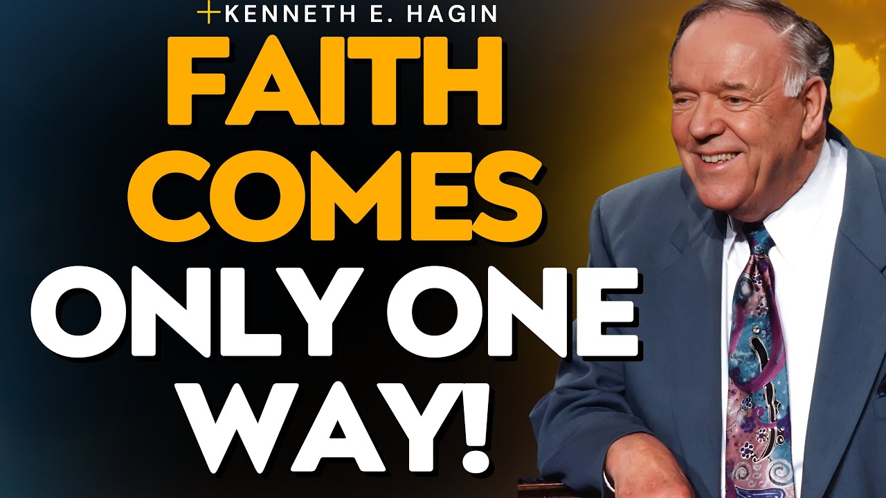 WHY 99% STRUGGLE TO BELIEVE | KENNETH E. HAGIN Reveals THE SECRET To Strong Faith