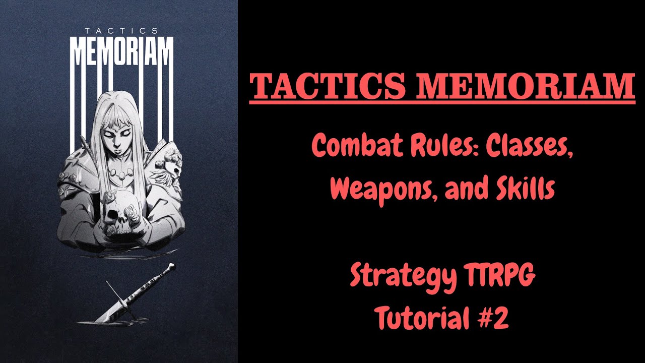TACTICS MEMORIAM (BETA) Tutorial 3: Combat, Classes, Weapons, and Skills
