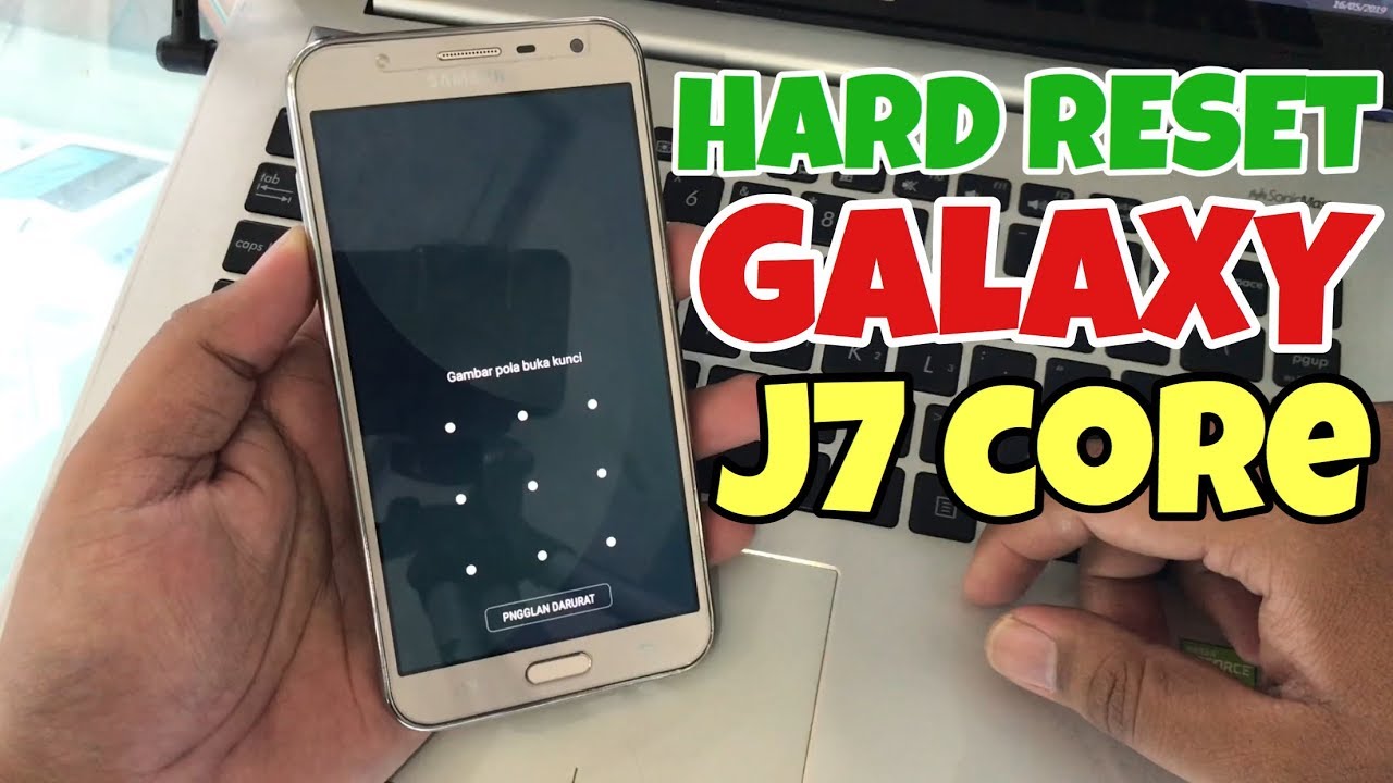 SAMSUNG GALAXY J7 CORE LUPA POLA, PIN, SANDI KUNCI LAYAR HARD RESET SAJA BERES
