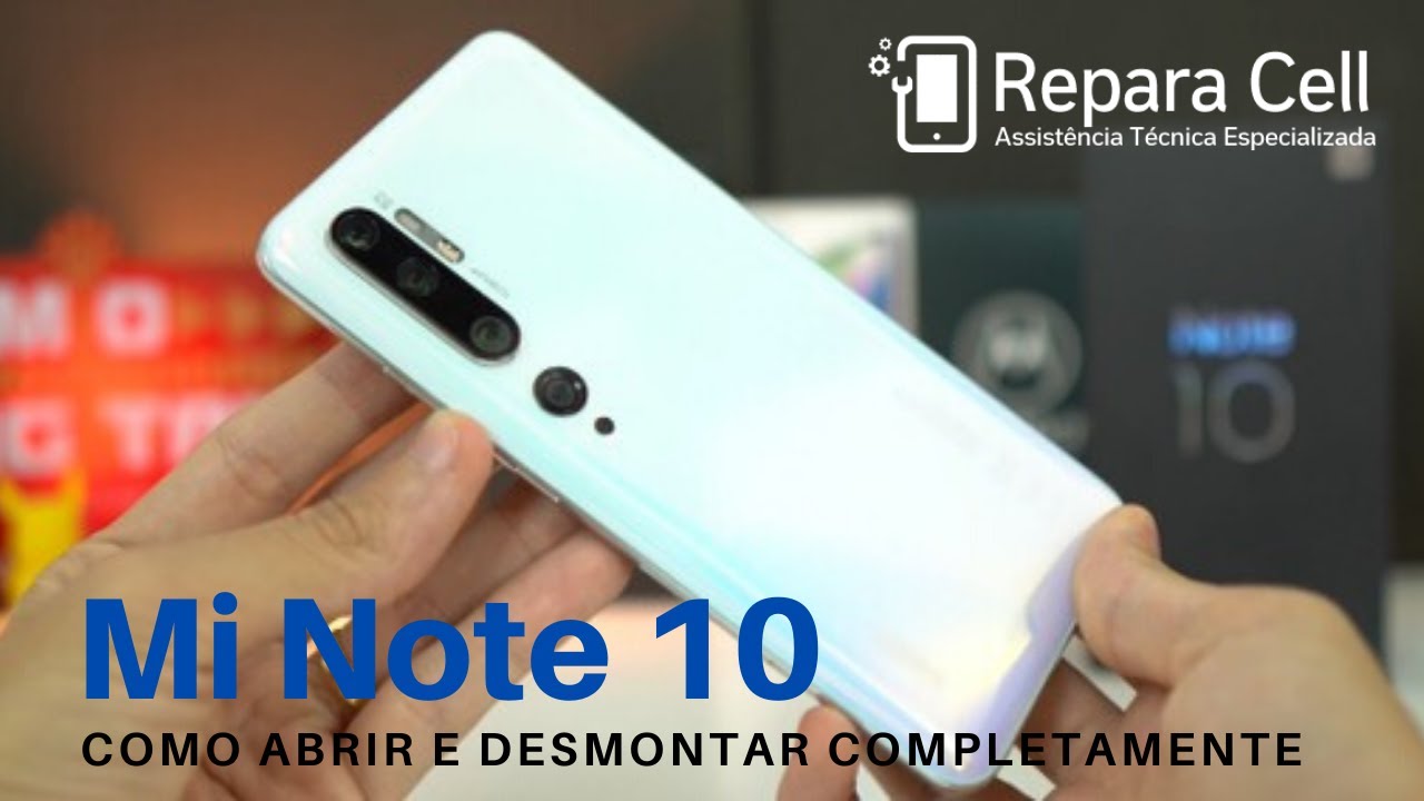 Abrir e Desmontar o Xiaomi Mi Note 10 - Troca de tela, tampa traseira, bateria, conector, camera