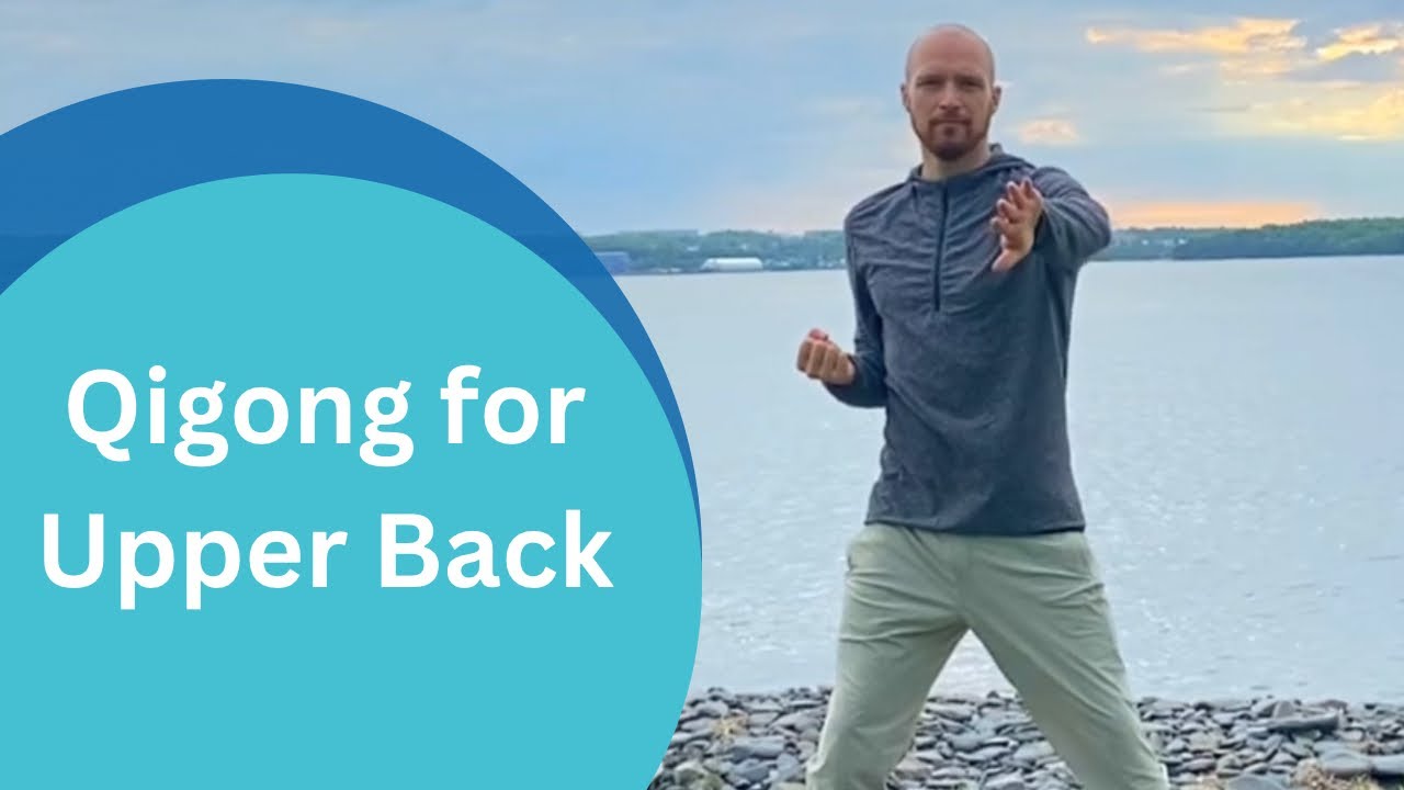 Qigong for Upper Back Relief: Easy Exercises for Stress & Pain