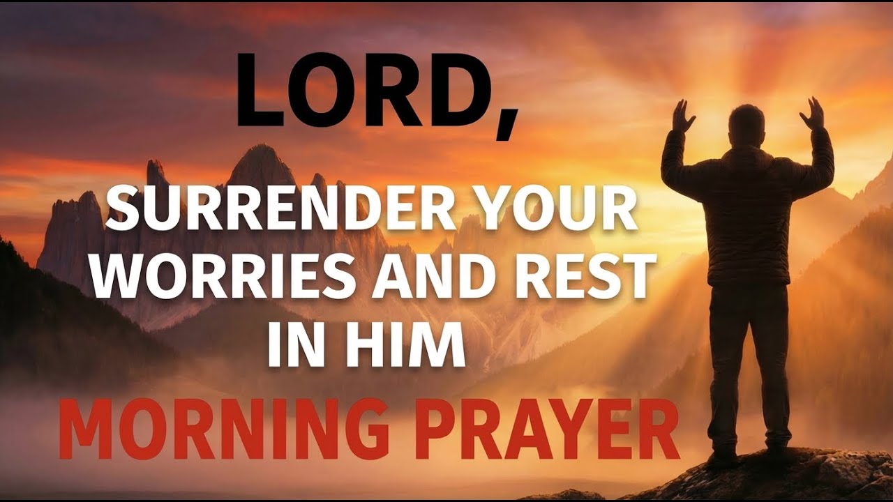 Lord, I Release Every Worry | Let Your Peace Rule My Heart Today | Morning Prayer