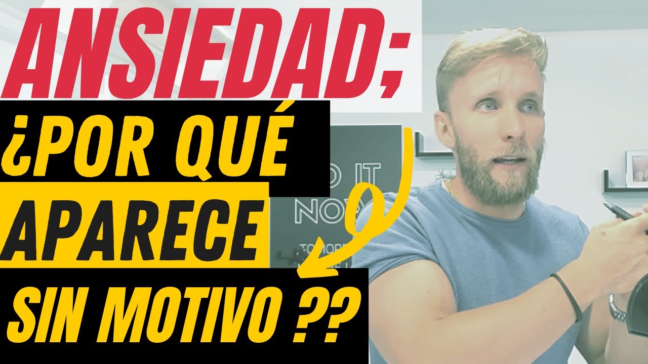 ANSIEDAD: ¿POR QUÉ aparece SIN MOTIVO?