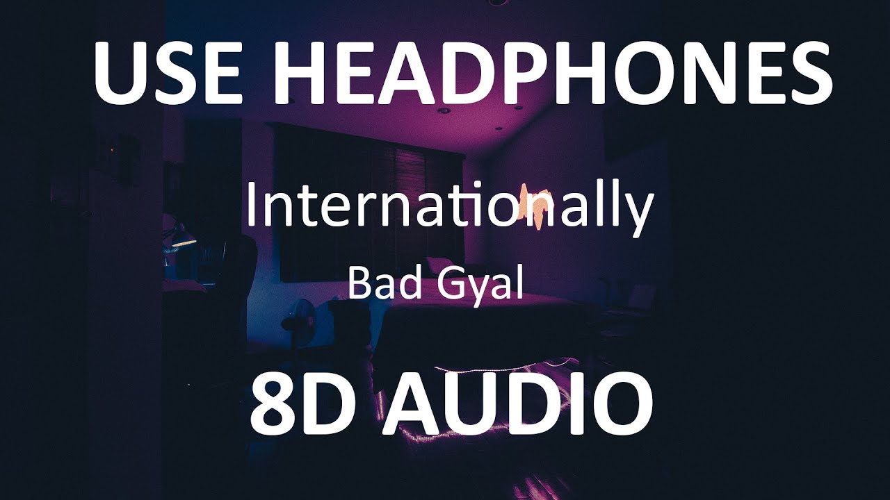 Bad Gyal - Internationally ( 8D Audio ) 🎧