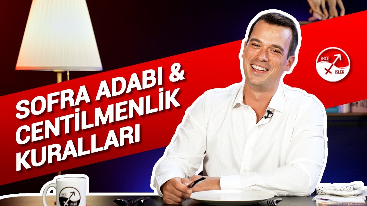 CENTİLMENLİK KURALLARI VE SOFRA ADABI