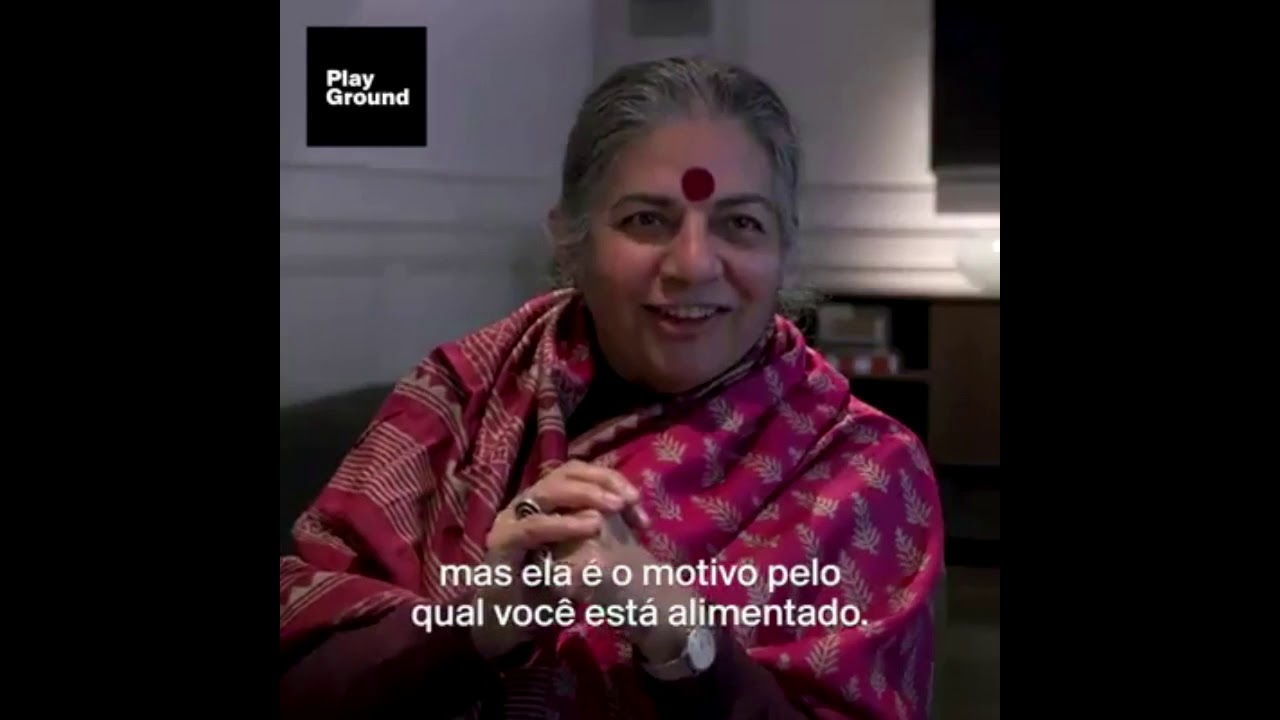 Vandana Shiva sobre alimenta&ccedil;&atilde;o, agricultura e autossustentabilidade