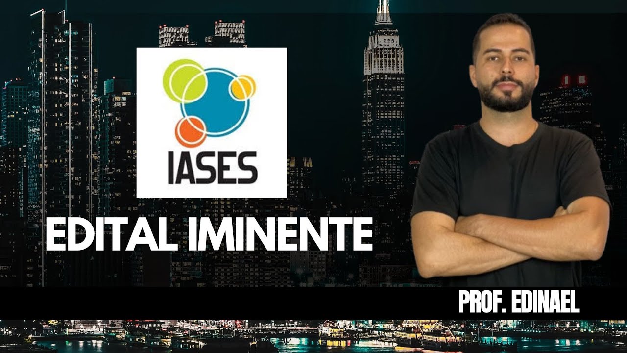 Concurso IASES -  Agente Socioeducativo - Edital Iminente - Prof. Edinael